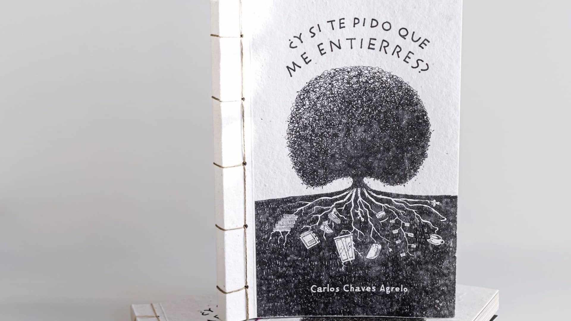 El libro "¿Y si te pido que me entierres?" de Carlos Chaves Agrelo | CEDIDA